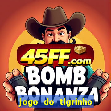 jogo do tigrinho que da bonus no cadastro